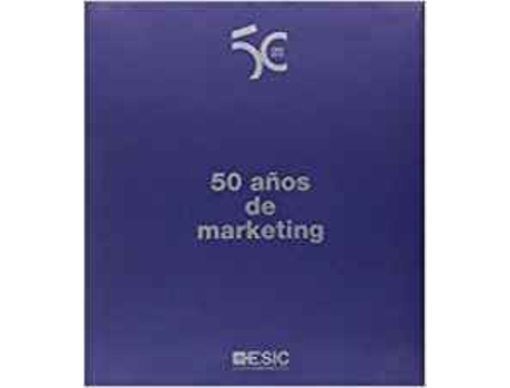 Livro 50 Años De Marketing de Eduardo Gómez Martín (Espanhol)