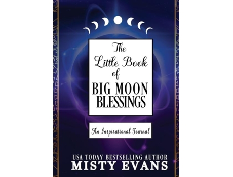 Livro The Little Book Of Big Moon Blessings An Inspirational Journal De Misty Evans (inglês)