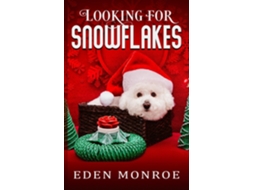 Livro Looking for Snowflakes de Eden Monroe (Inglês)