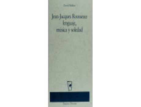 Livro Jean Jacques Rousseau:Lenguaje, Musica Y Soledad de David Medina (Espanhol)