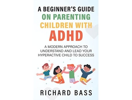 Livro A Beginners Guide on Parenting Children with ADHD de Richard Bass (Inglês)