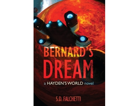 Livro Bernards Dream A Haydens World Novel De S D Falchetti (inglês - Capa Dura)