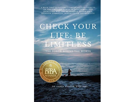 Livro Check Your Life Be Limitless The Power Behind the Words de Dr James Arthur Williams (Inglês)