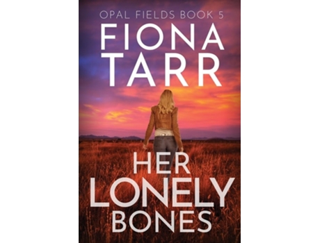 Livro Her Lonely Bones An Australian Outback Crime Thriller de Fiona Tarr (Inglês)
