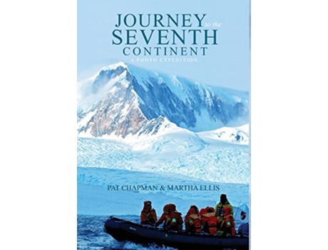 Livro Journey to the Seventh Continent A Photo Expedition de Pat Chapman Martha Ellis (Inglês)