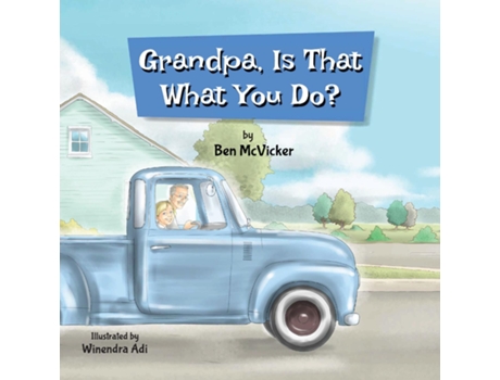 Livro Grandpa, Is That What You Do? de Benjamin McVicker (Inglês)