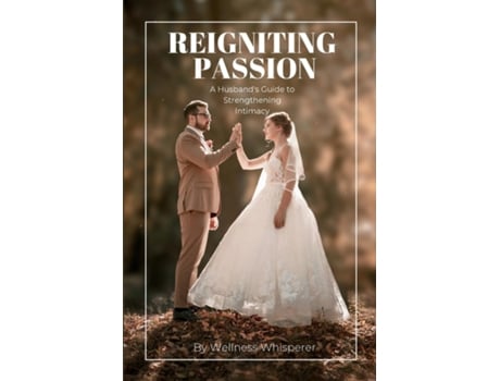 Livro Reigniting Passion de Wellness Whisperer (Inglês)