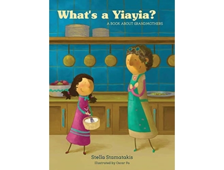 Livro What's a Yia Yia?: A Book About Grandmothers Stella Stamatakis (Inglês)