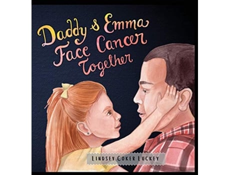 Livro Daddy Emma Face Cancer Together de Lindsey Coker Luckey (Inglês)