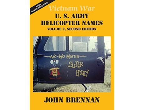 Livro Vietnam War US Army Helicopter Names Volume 2 Second Edition de John Brennan (Inglês)