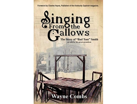 Livro Singing from the Gallows de Wayne Combs (Inglês)
