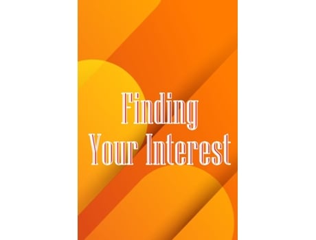 Livro Finding Your Interest The Leadership Journey Resources and Advice to Discover Your Capabilities, Strengths, and Gifts de Benn Niesby (Inglês)