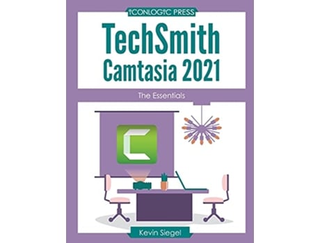 Livro TechSmith Camtasia 2021 The Essentials de Kevin Siegel (Inglês)