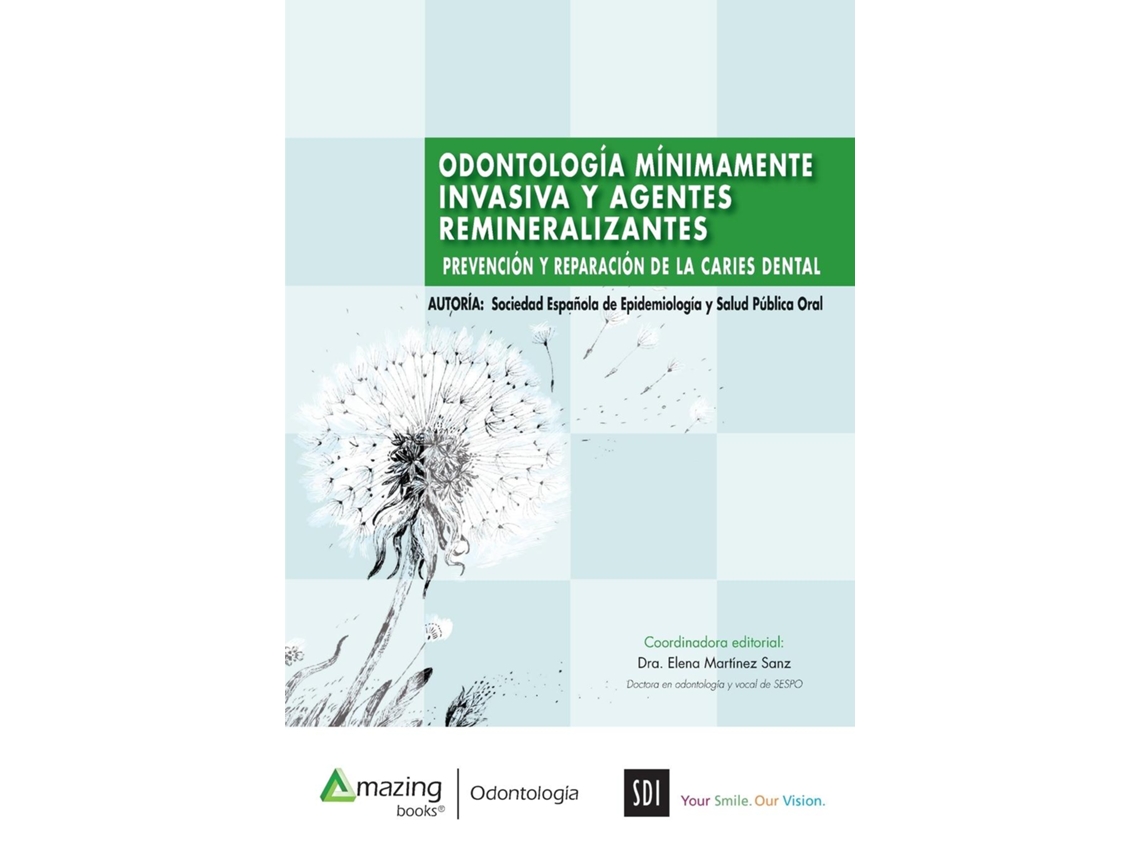 Livro Odontología Mínimamente Invasiva Y Agentes Remineralizantes Prevención Y Reparación De La Caries Dental De Elena Martínez Sanz (inglês)