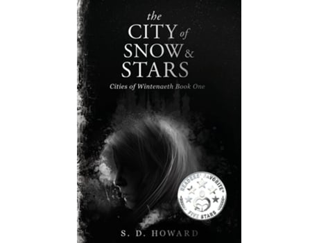 Livro The City Of Snow Amp Stars Cities Of Wintenaeth Book One De S D Howard (inglês - Capa Dura)
