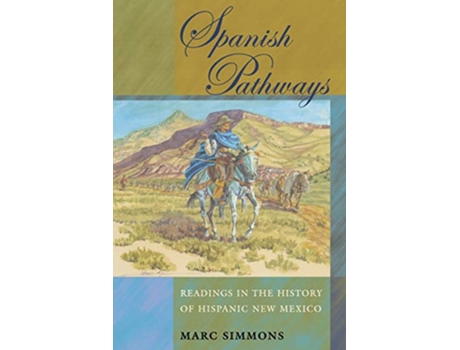 Livro Spanish Pathways Readings in the History of Hispanic New Mexico de Marc Simmons (Inglês)