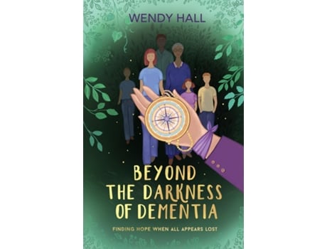 Livro Beyond the darkness of dementia de Hall, Wendy et al. (Inglês)