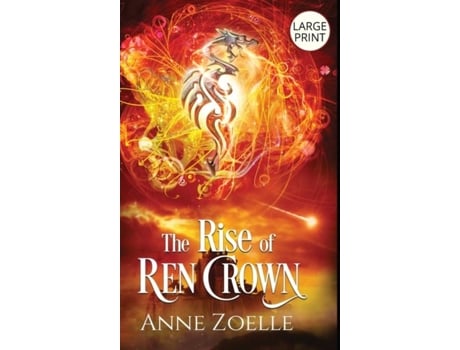 Livro The Rise of Ren Crown - Large Print Hardback de Anne Zoelle (Inglês)