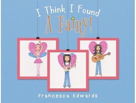 Livro i think i found a fairy! de francesca lucia edwards (inglês)