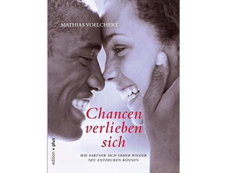 Livro Chancen verlieben sich Wie Partner sich immer wieder neu entdecken können German Edition de Mathias Voelchert (Alemão)