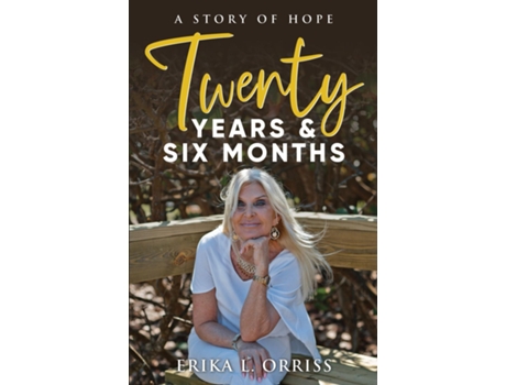 Livro Twenty Years amp Six Months A Story of Hope de Erika L Orriss (Inglês)
