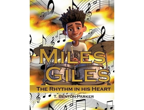 Livro MILES GILES THE RHYTHM IN HIS HEART de T Benton-Parker (Inglês)
