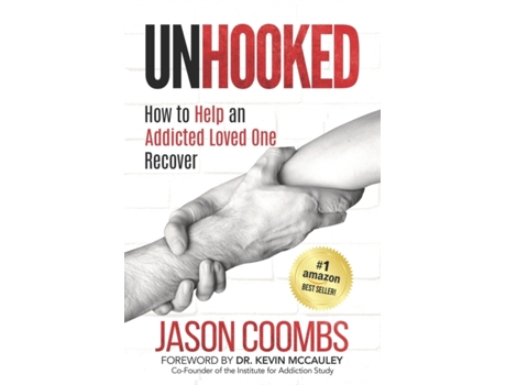 Livro Unhooked: How to Help An Addicted Loved One Recover Jason Coombs, Jason Coombs (Inglês)