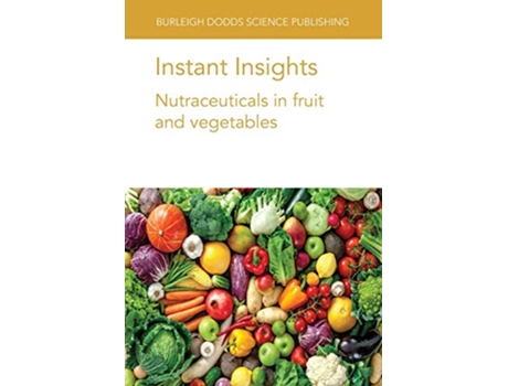 Livro Instant Insights Nutraceuticals in Fruit and Vegetables de Ms Federica Blando, Dr Miriana Durante et al. (Inglês)