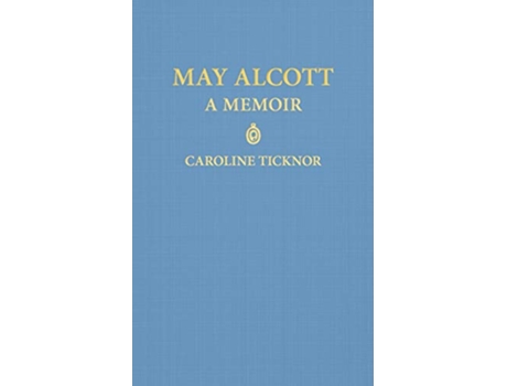 Livro May Alcott de Caroline Ticknor (Inglês)