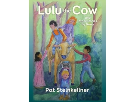 Livro Lulu the Cow and Other Stories by Nana de Pat Steinkellner (Inglês)