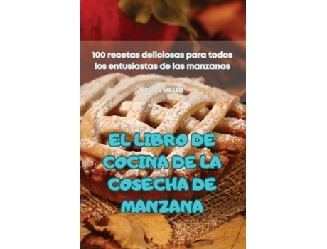Livro EL LIBRO DE COCINA DE LA COSECHA DE MANZANA de KELSEY MILLER (Inglês)
