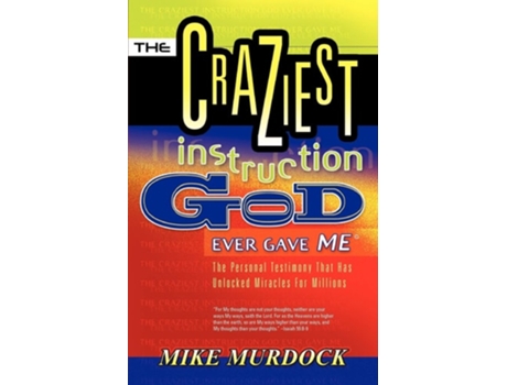 Livro The Craziest Instruction God Ever Gave Me De Mike Murdock (inglês)
