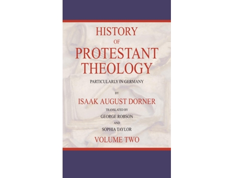 Livro History of Protestant Theology, Volume 2 de Isaak A Dorner (Inglês)