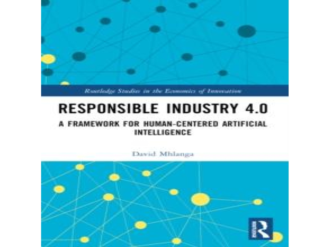 Livro Responsible Industry 4.0 A Framework for Human-Centered Artificial Intelligence de David Mhlanga (Inglês)