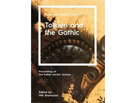 Livro Tolkien and the Gothic Peter Roe Series XXIV de Sherwood e Will (Inglês)