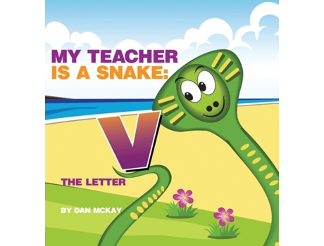 Livro My Teacher is a Snake The Letter V Dan McKay (Inglês)