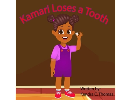 Livro Kamari Loses A Tooth De Kendra Correl Thomas (inglês)