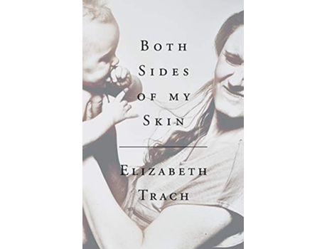 Livro Both Sides of My Skin de Elizabeth Trach (Inglês)