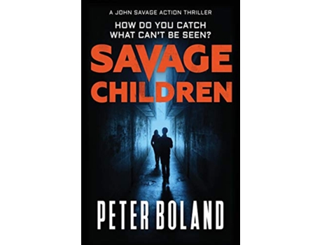 Livro Savage Children John Savage Thriller de Peter Boland (Inglês)