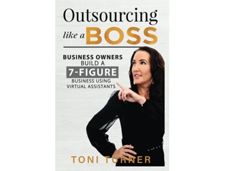 Livro Outsourcing Like A Boss De Toni Turner (inglês)