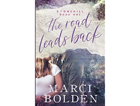 Livro The Road Leads Back 1 Stonehill de Marci Bolden (Inglês)