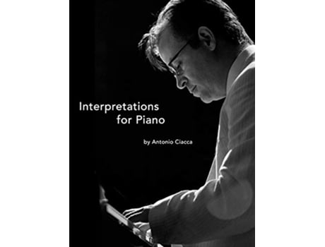 Livro 12 Interpretations for Piano de Antonio Ciacca (Inglês)