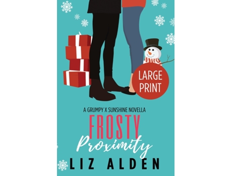 Livro Frosty Proximity A Grumpy x Sunshine Novella in Large Print de Liz Alden (Inglês)