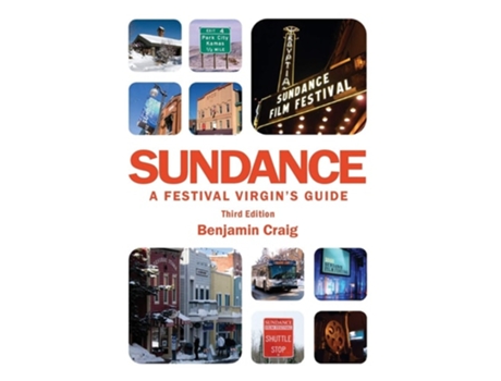 Livro Sundance - A Festival Virgins Guide Surviving and Thriving at Americas Most Important Film Festival de Benjamin Craig (Inglês)