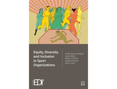 Livro Equity, Diversity And Inclusion In Sport Organizations De Sophie Brière, Amélie Keyser-verreault Et Al. (inglês)