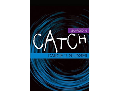 Livro Catch Guarded de Darcie J Gudger (Inglês)