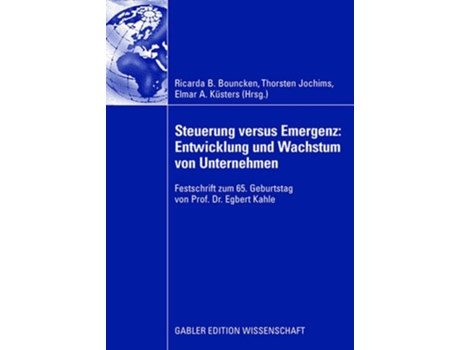 Livro Steuerung Versus Emergenz Entwicklung Und Wachstum Von Unternehmen De Ricarda B Bouncken (alemão - Capa Dura)
