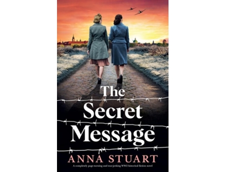 Livro The Secret Message A completely page-turning and tear-jerking WW2 historical fiction novel de Anna Stuart (Inglês)