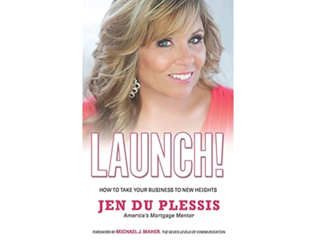 Livro Launch How To Take Your Business To New Heights De Jen Du Plessis (inglês - Capa Dura)