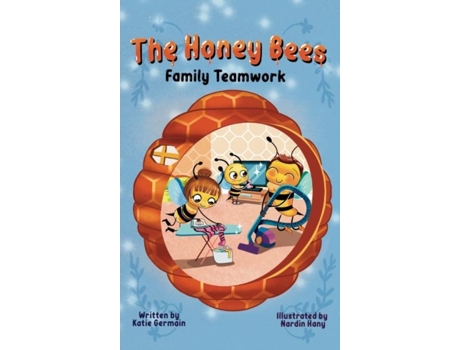 Livro The Honey Bees Family Teamwork de Katie Germain (Inglês)